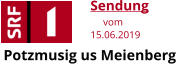 Potzmusig us Meienberg Sendung      vom 15.06.2019